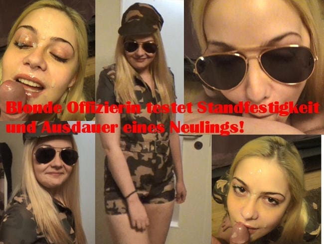 Blonde Offizierin testet Standfestigkeit und Ausdauer eines Neulings!