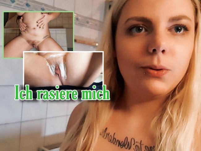 Ich rasiere meine Pussy