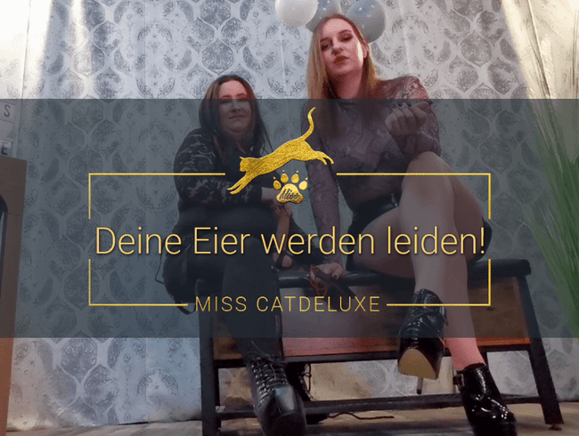 Deine Eier werden leiden!