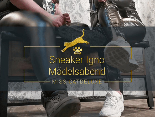 Sneaker Igno Mädelsabend!