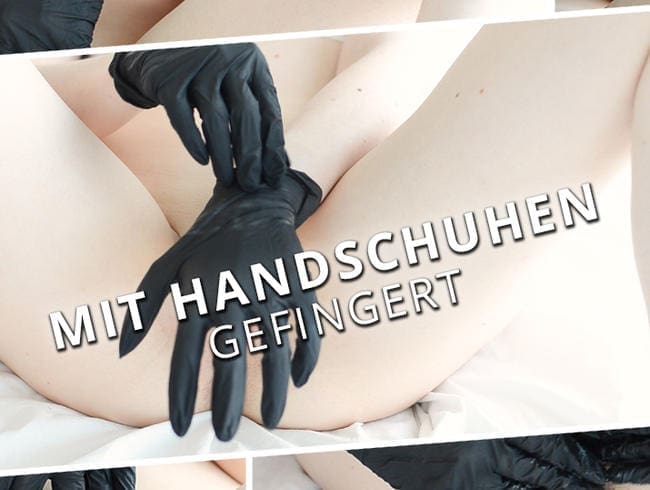 Mit Handschuhen gefingert