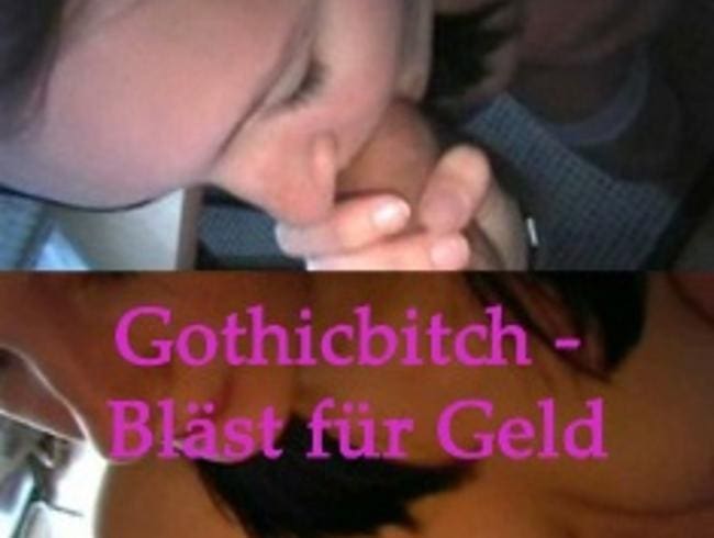 Gothicbitch - Bläst für Geld