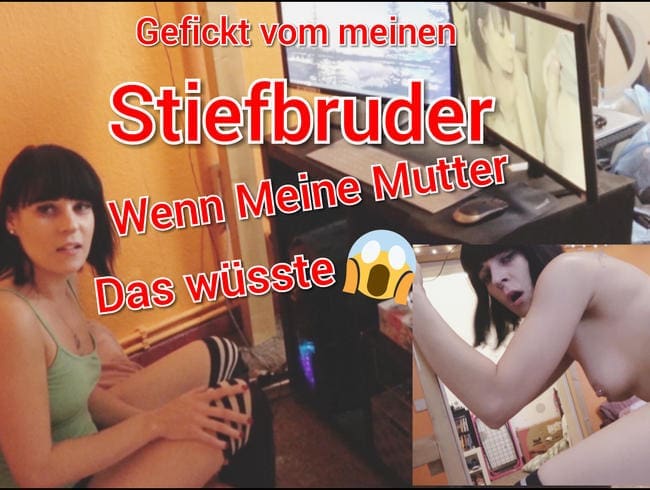 Wen das meine Stifmutter wüsste!! OMG von Stiefbruder gefickt  POV  Creampie Geschwängert ???