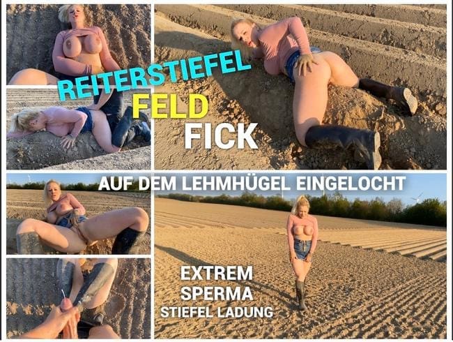 Reiterstiefel Feld Fick | auf dem Lehmhügel eingelocht | Extrem Sperma Stiefel Ladung