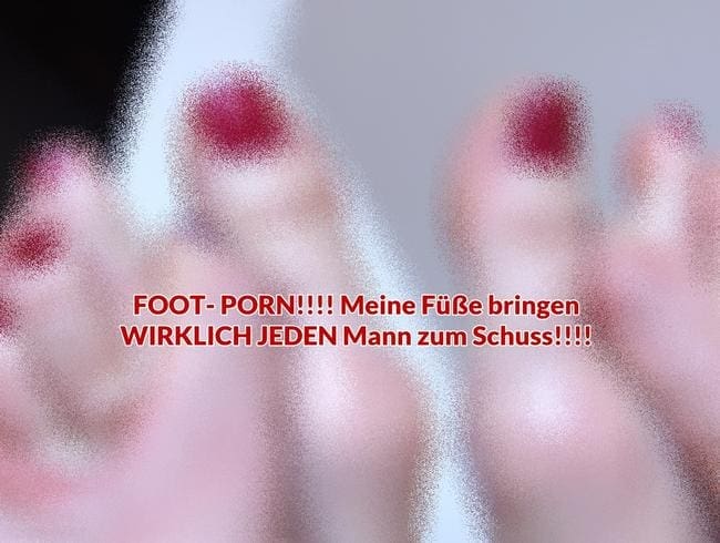 FOOT- PORN!!!! Meine Füße bringen wirklich JEDEN Mann zum Schuss!!!!