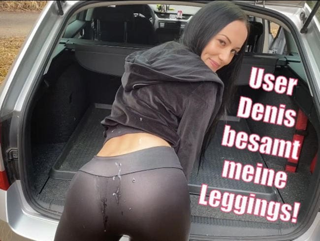 User Denis besamt meine Leggings!