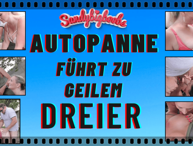 Autopanne führt zu geilem Dreier