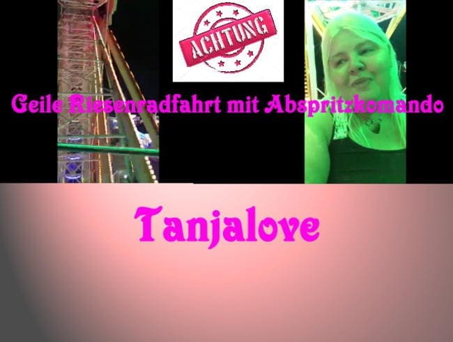 ©100% Geiles Riesenrad  mit abspritzkomando