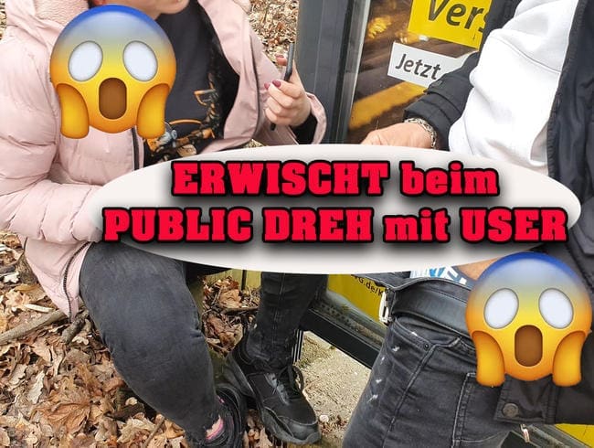 ERWISCHT beim Public Dreh mit User