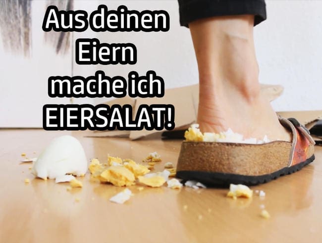 Aus deinen Eiern mache ich EIERSALAT!