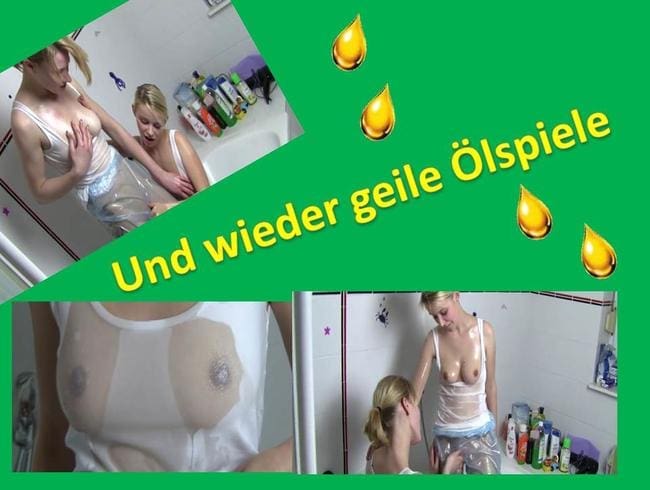 Und wieder geile Ölspiele