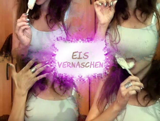 Eis vernaschen.