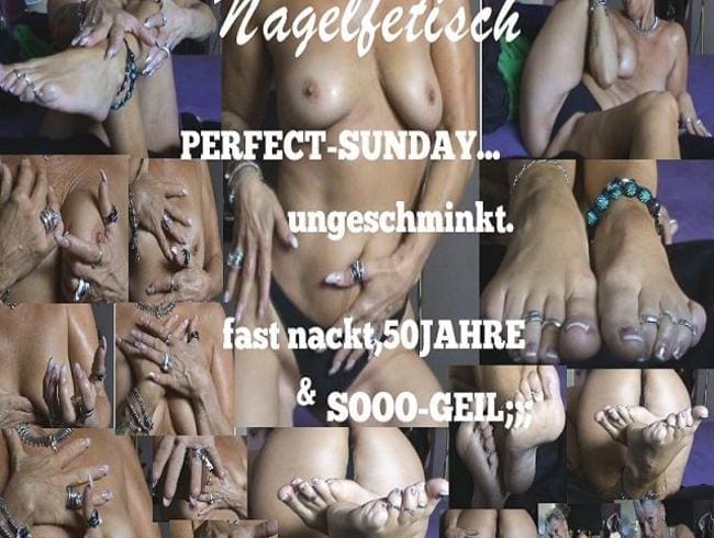 -NAGELFETISCH-!!ups,perfect-Sunday,,,Dirty-Talk mit DIR;;;;