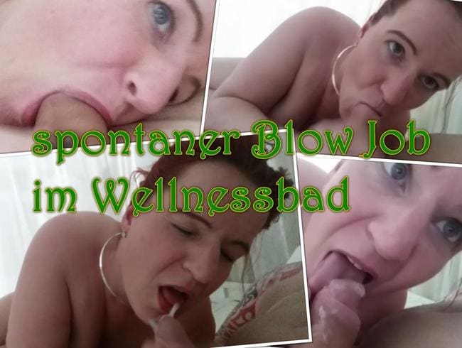 spontaner Blow Job im Wellnessbad