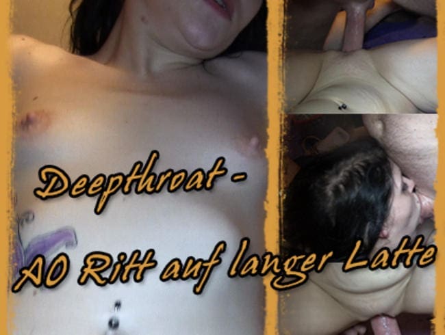 Deepthroat - AO Ritt auf langer Latte