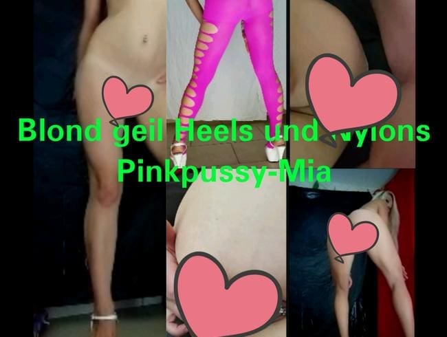 Blond, geil, Heels und Nylons - Pinkpussy-Mia