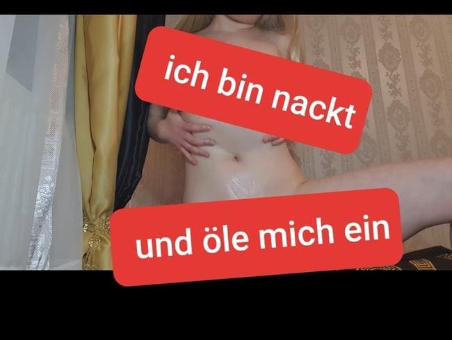 Bin nackt und voll mit Öl