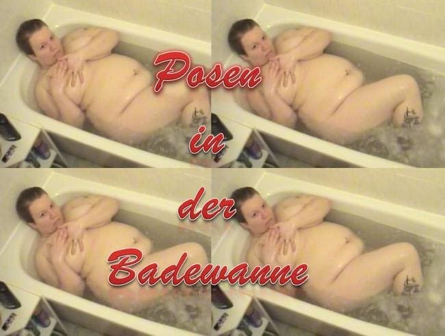 Posen in der Badewanne