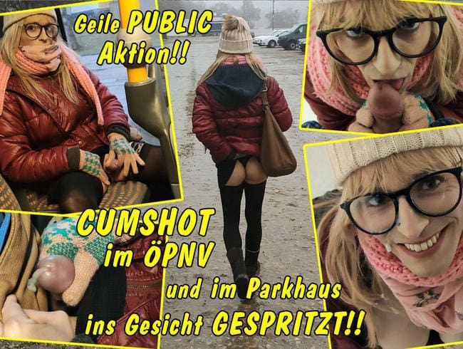 Krasse Public Aktion! Cumshot im ÖPNV und im Parkhaus ins Gesicht gespritzt!