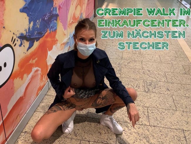 CREMPIE WALK im  Einkaufcenter! Zum nächsten Stecher