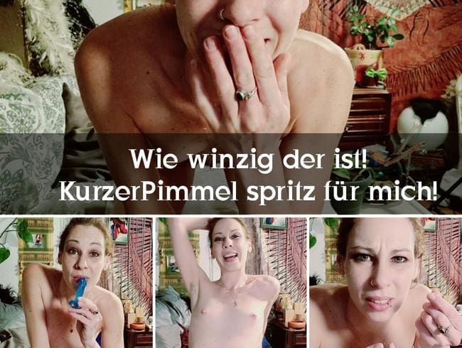 Wie winzig der ist! KurzerPimmel spritz für mich!