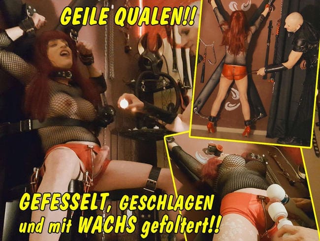 Geile Qualen! Gefesselt, geschlagen und mit Wachs gefoltert!!