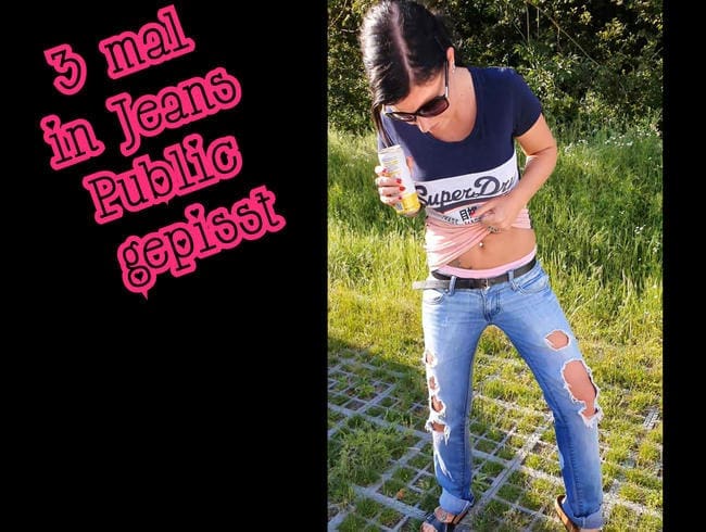 3 mal in Jeans Public gepisst