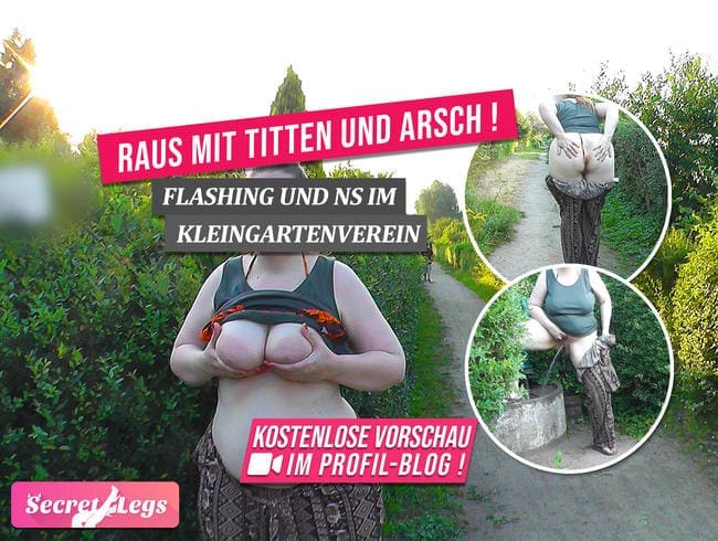 Raus mit TITTEN und ARSCH! - Flashing und NS im Kleingartenverein