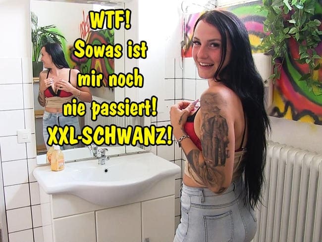 WTF! Sowas ist mir noch nie passiert! XXL SCHWANZ!