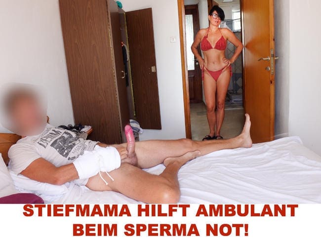 STIEFMAMA HILFT AMBULANT BEIM SPERMA NOT!